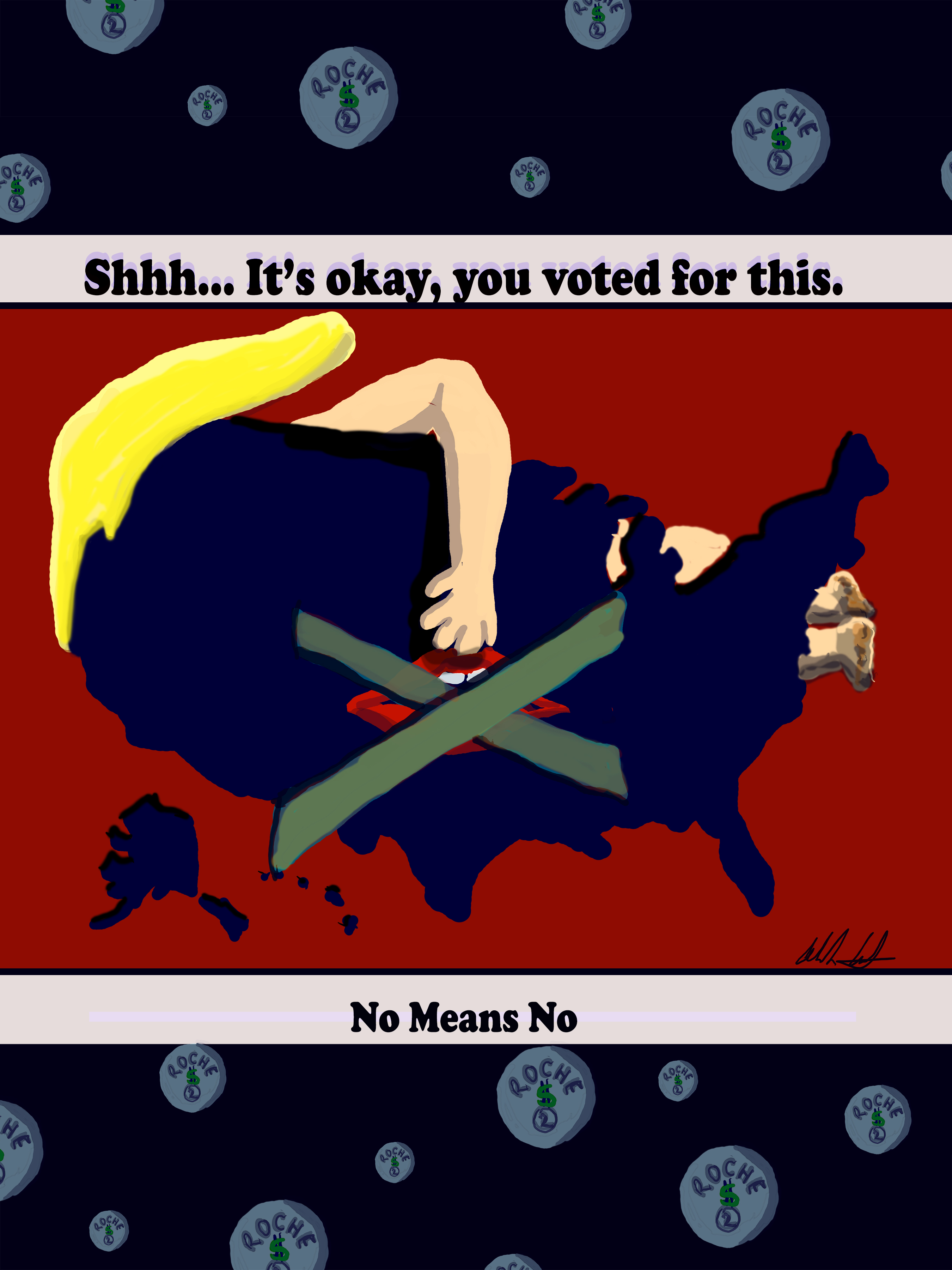 Political cartoon: a map of the United States with the caption 'Shhh... It's okay, you voted for this.' above and 'No Means No' below.
